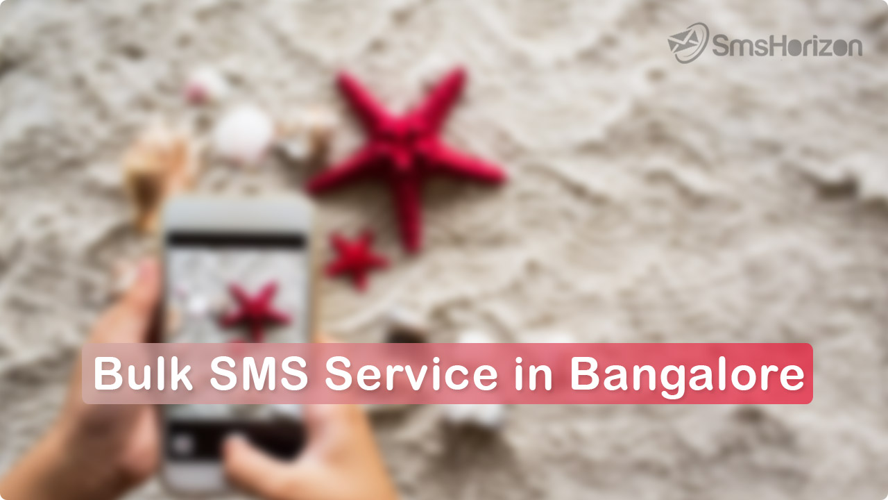 Bulk SMS service provider in Bangalore, Karnataka - SmsHorizon