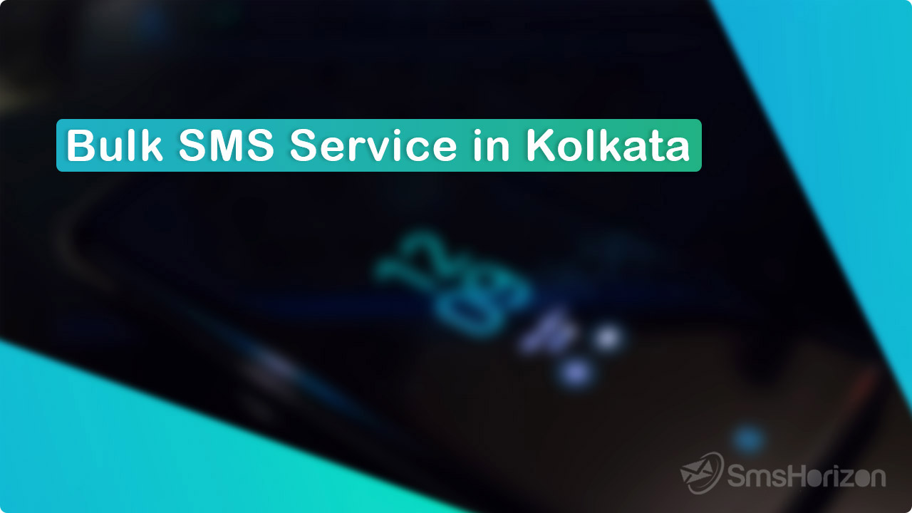 Bulk SMS service provider in Kolkata, West Bengal - SmsHorizon