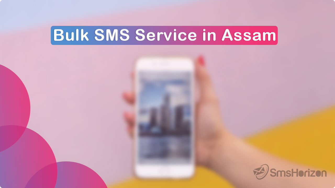Bulk SMS service provider in Assam - SmsHorizon