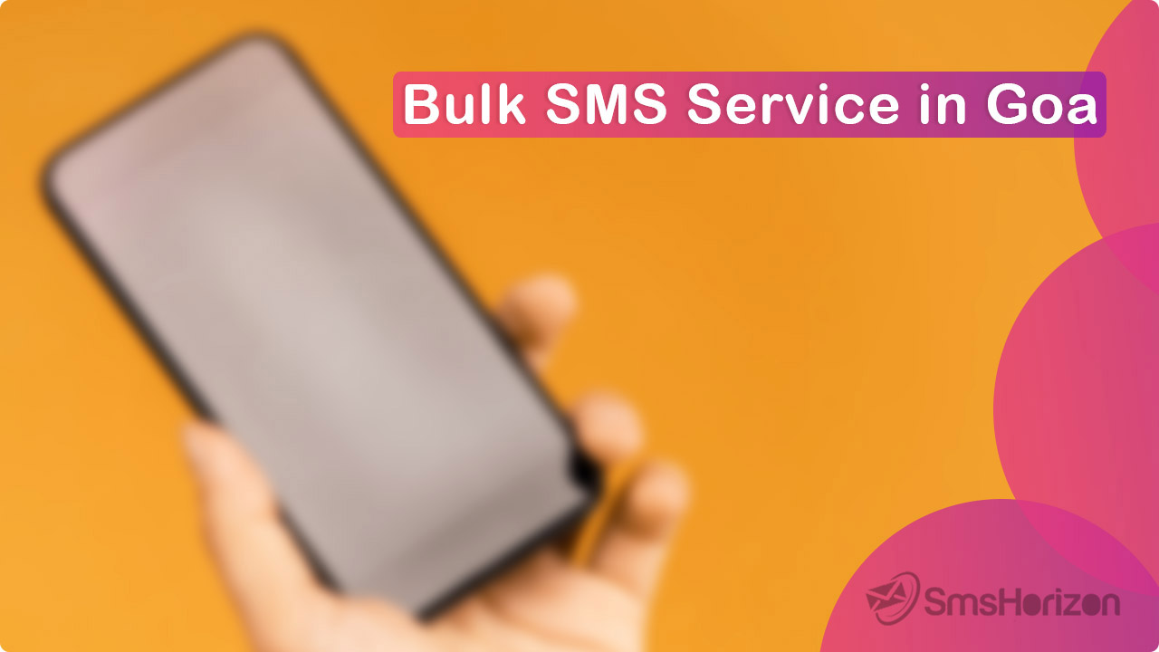 Bulk SMS service provider in Goa - SmsHorizon