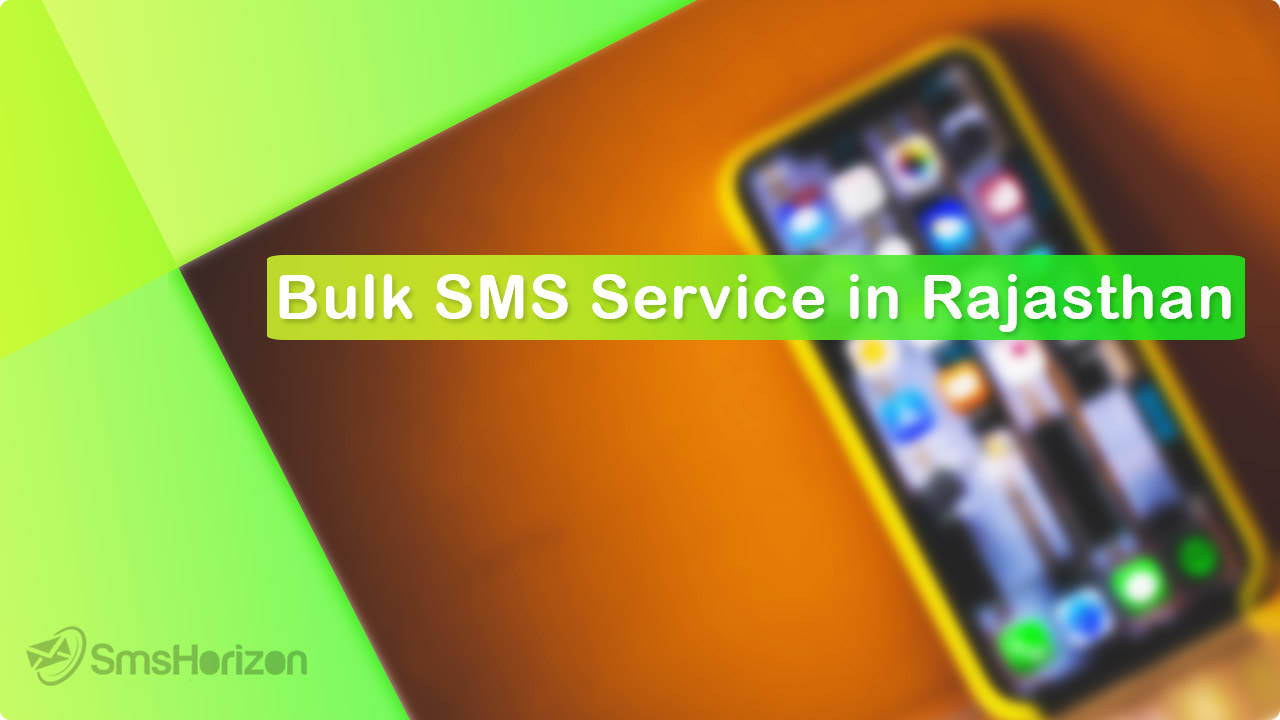 Bulk SMS service provider in Rajasthan - SmsHorizon