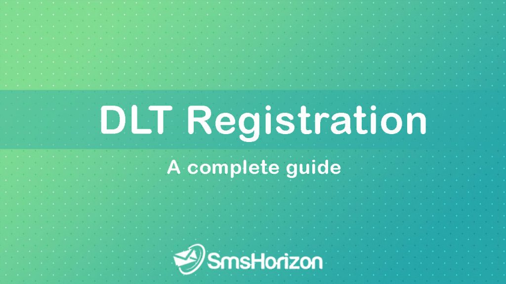 DLT Registration for sending Bulk SMS - Guide